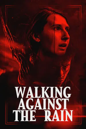 ดูหนัง Walking Against the Rain (2022)