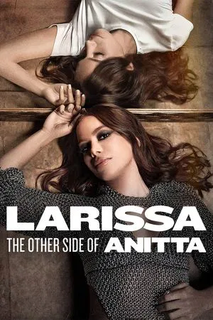 ดูหนัง Larissa The Other Side of Anitta (2025) ลาริสสา อีกด้านของอนิตต้า
