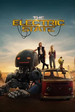 ดูหนัง The Electric State (2025) ท่องแดนจักรกล
