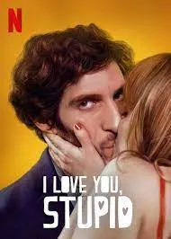 I Love You Stupid (2020) รักนะ เด็กโง่
